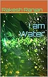 I am Water I am Water