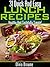 31 Quick and Easy Lunch Recipes - Healthy And Tastefully Simple