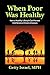 When Poor Was Healthy: How a Healthy Lifestyle Can Prevent and Reverse Chronic Diseases