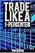 Trade Like A 1-percenter