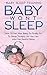 Baby Sleep Training: How To Get Your Baby To Finally Go To Sleep Tonight...So You Can Also Get Restful Sleep (Mommy and Baby Books by Andrea L. Mortenson Book 4)