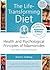 The Life Transforming Diet: Based on Health and Psychological Principles of Maimonides