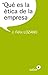 Qué es la ética de la empresa (Spanish Edition)
