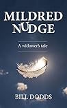 Mildred Nudge: A Widower's Tale