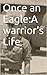 Once an Eagle: A warrior's ...