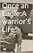 Once an Eagle: A warrior's Life