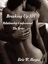 “Breaking Up 101” A Relationship Confessional (Hightower And The Bitch Who Would Be “King” Book 1)