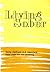 LIVING SOBER - LARGE PRINT SOFTCOVER (Some Methods AA Members have used for not drinking)
