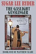 The Gaslight Gunslinger