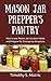 Mason Jar Prepper’s Pantry:...