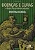Doenças e curas - o Brasil nos primeiros séculos (Portuguese Edition)