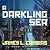 A Darkling Sea
