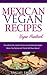 Mexican Vegan Recipes. Vegan Handbook.