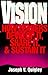 Vision: How Leaders Develop It, Share It, and Sustain It