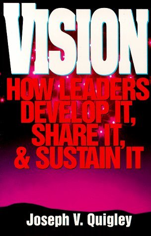 Vision: How Leaders Develop It, Share It, and Sustain It (Paperback)