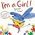 I'm a Girl! by Yasmeen Ismail