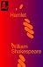 Hamlet by William Shakespeare Hamlet by William Shakespeare