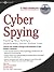 Cyber Spying Tracking Your Family's (Sometimes) Secret Online... by Eric Cole