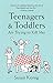 Teenagers & Toddlers Are Tr...