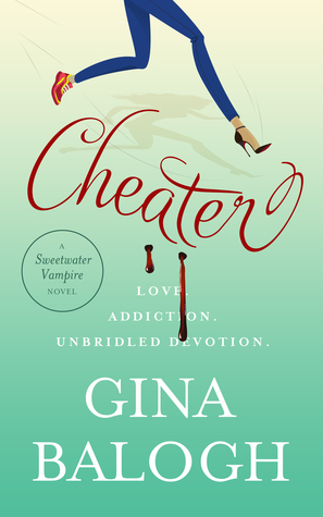 Cheater: Love. Addiction. Unbridled Devotion. (A Sweetwater Vampire Novel Book 1)