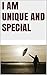 I am unique and special