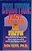 Evolution: Fact, Fraud, or Faith?: A Shattering Book That Asks, "Is the Gradualism of Darwin Supported by Scientific Evidence, and Should it be the Only Theory of Origins Taught in Public Schools?"