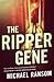 The Ripper Gene