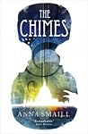 The Chimes by Anna Smaill