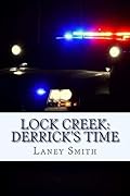Lock Creek: Derrick's Time