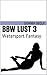 BBW Lust 3: Watersport Fantasy (The Captive Series Book 18)