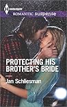 Protecting His Brother's Bride by Jan Schliesman