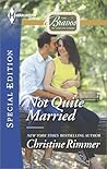 Not Quite Married by Christine Rimmer