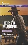 Heir to Murder by Elle James