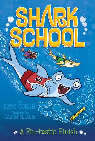 A Fin-tastic Finish (Shark School #5)