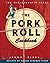 The Pork Roll Cookbook