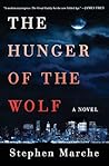 The Hunger of the Wolf by Stephen Marche