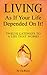 Living As If Your Life Depended On It! Twelve Gateways to a L... by CIA Ricco