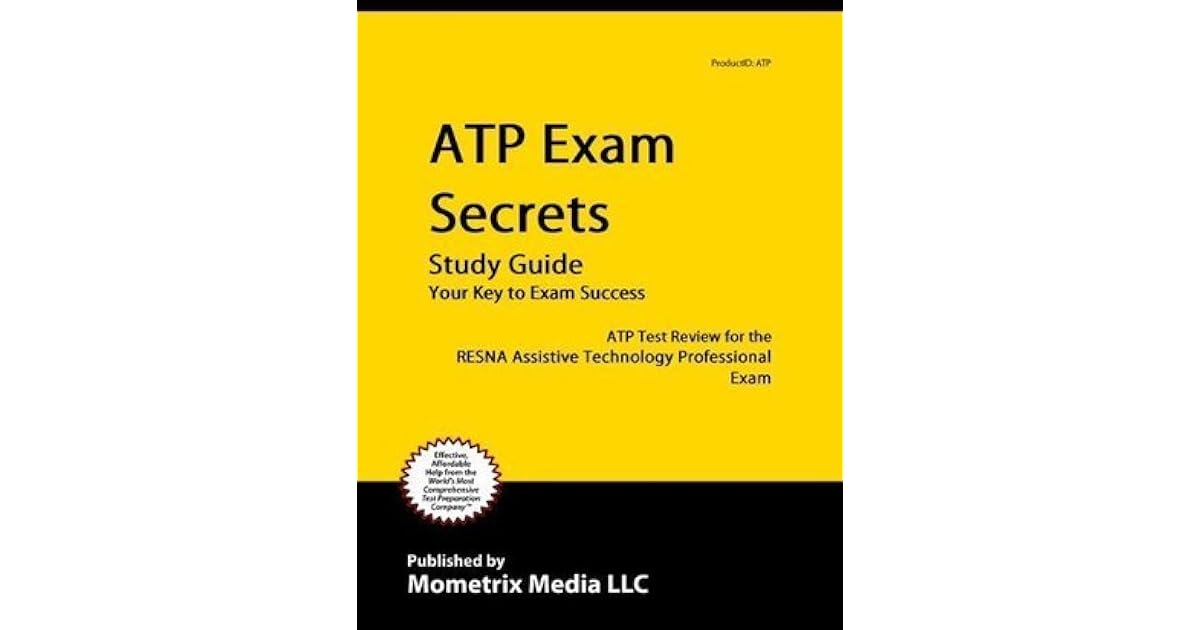 ATP Exam Secrets Study Guide ATP Test Review for the RESNA Assistive