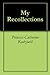 My Recollections by Catherine Radziwill