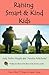 Raising Smart & Kind Kids: Teaching Empathy & Cooperation (77 Ways to Parent Series)