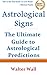 Astrological Signs: The Ultimate Guide to Astrological Predictions