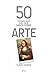 50 cosas que hay que saber sobre arte (Spanish Edition)