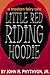 Little Red Riding Hoodie: A Modern Fairy Tale