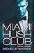 Miami Hush Club: Book 3 (Miami Hush Club Series)