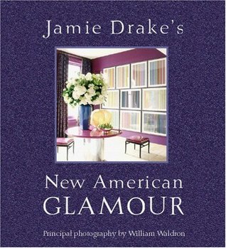 Jamie Drake's New American Glamour (Hardcover)