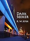 Dark Seeker by K.W. Jeter Dark Seeker by K.W. Jeter
