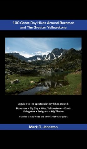 100 Great Day Hikes Around Bozeman and The Greater Yellowstone (Kindle Edition)