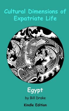 Cultural Dimensions of Expatriate Life in Egypt (Kindle Edition)