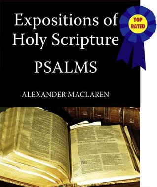 MacLaren's Expositions of Holy Scripture-The Book of Psalms (Annotated) (MacLaren's Expositions of Holy Scripture-Old Testament 19)