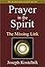 Prayer in the Spirit: The Missing Link